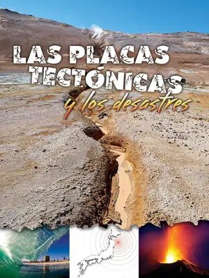 Las Placas Tectnicas Y Los Desastres: Tektonika płyt i katastrofy - Las Placas Tectnicas Y Los Desastres: Plate Tectonics and Disasters