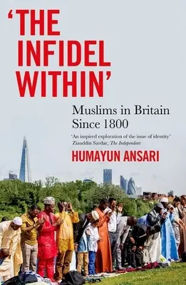 The Infidel Within: Muzułmanie w Wielkiej Brytanii od 1800 roku - The Infidel Within: Muslims in Britain Since 1800