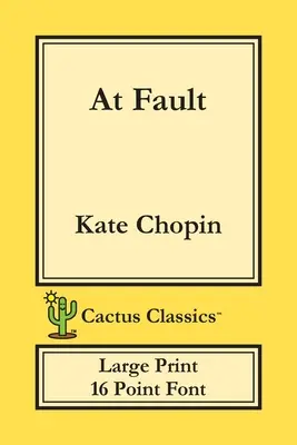 At Fault (Cactus Classics Large Print): Czcionka 16-punktowa; Duży tekst; Duża czcionka - At Fault (Cactus Classics Large Print): 16 Point Font; Large Text; Large Type