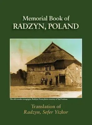 Księga Pamiątkowa Radzynia (Polska): Tłumaczenie Sefer Radzyn - Radzyn Memorial Book (Poland): Translation of Sefer Radzyn