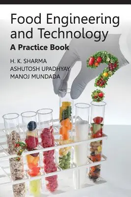 Inżynieria i technologia żywności: Książka ćwiczeń - Food Engineering and Technology: A Practice Book