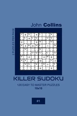 Killer Sudoku - 120 łatwych do opanowania łamigłówek 10x10 - 1 - Killer Sudoku - 120 Easy To Master Puzzles 10x10 - 1