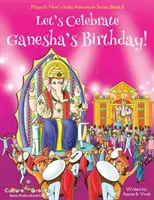 Świętujmy urodziny Ganeshy! (Maya & Neel's India Adventure Series, Book 11) - Let's Celebrate Ganesha's Birthday! (Maya & Neel's India Adventure Series, Book 11)