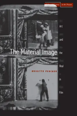 Materialny obraz: Sztuka i rzeczywistość w filmie - The Material Image: Art and the Real in Film