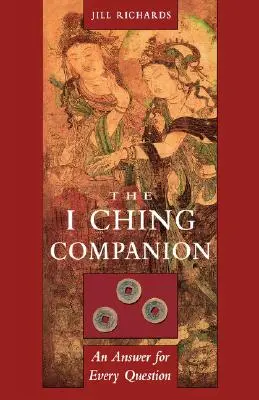 I Ching Companion: Odpowiedź na każde pytanie - I Ching Companion: An Answer for Every Question