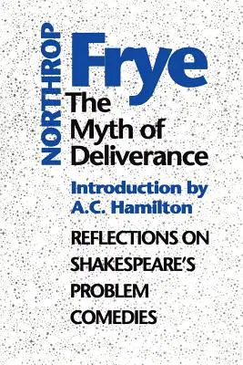 The Myth of Deliverance: Refleksje na temat komedii problemowych Szekspira - The Myth of Deliverance: Reflections on Shakespeare's Problem Comedies