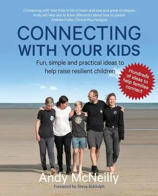 Łączenie się z dziećmi: Zabawne, proste i praktyczne pomysły, które pomogą wychować odporne dzieci - Connecting with Your Kids: Fun, Simple and Practical Ideas to Help Raise Resilient Children