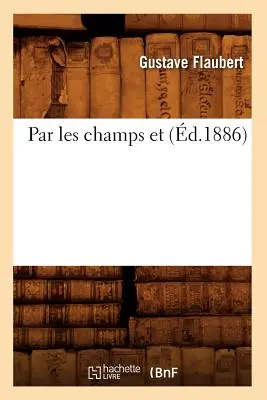 Par Les Champs Et (zm. 1886) - Par Les Champs Et (d.1886)