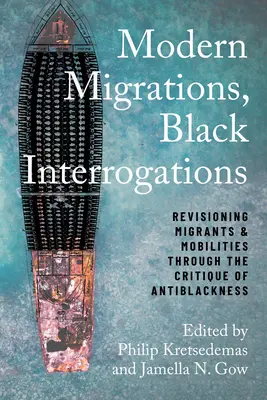 Nowoczesne migracje, czarne przesłuchania: Rewizja migrantów i mobilności poprzez krytykę anty-czarności - Modern Migrations, Black Interrogations: Revisioning Migrants and Mobilities through the Critique of Antiblackness