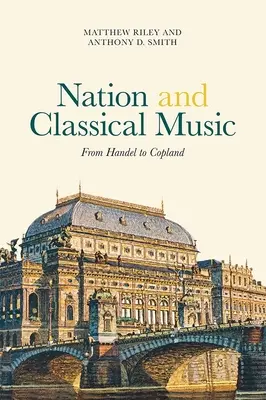 Naród i muzyka klasyczna: Od Haendla do Coplanda - Nation and Classical Music: From Handel to Copland