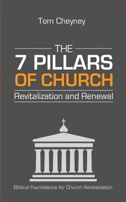 Siedem filarów rewitalizacji i odnowy kościoła - The Seven Pillars of Church Revitalization & Renewal