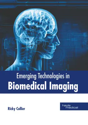 Nowe technologie w obrazowaniu biomedycznym - Emerging Technologies in Biomedical Imaging
