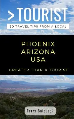Więcej niż turystyka - Phoenix Arizona USA: 50 porad podróżniczych od lokalnych mieszkańców - Greater Than a Tourist- Phoenix Arizona USA: 50 Travel Tips from a Local