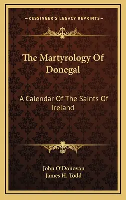 Martyrologium Donegal: Kalendarz świętych Irlandii - The Martyrology Of Donegal: A Calendar Of The Saints Of Ireland