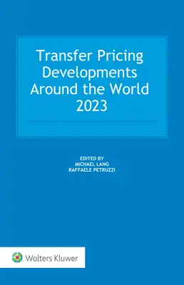 Rozwój cen transferowych na świecie w 2023 r. - Transfer Pricing Developments around the world 2023