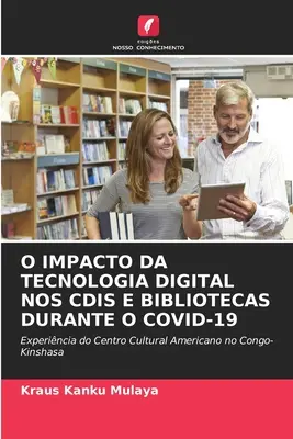 Wpływ technologii cyfrowej na biblioteki podczas pandemii Covid-19 - O Impacto Da Tecnologia Digital Nos Cdis E Bibliotecas Durante O Covid-19