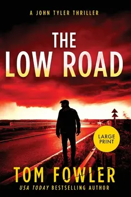 The Low Road: A John Tyler Thriller (wydanie z dużym drukiem) - The Low Road: A John Tyler Thriller (Large Print edition)