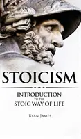 Stoicyzm: Wprowadzenie do stoickiej drogi życia (seria Stoicyzm) (tom 1) - Stoicism: Introduction to The Stoic Way of Life (Stoicism Series) (Volume 1)