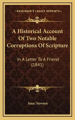 Historyczny opis dwóch znaczących uszkodzeń Pisma Świętego: W liście do przyjaciela (1841) - A Historical Account Of Two Notable Corruptions Of Scripture: In A Letter To A Friend (1841)