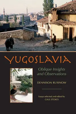 Jugosławia: Ukośne spostrzeżenia i obserwacje - Yugoslavia: Oblique Insights and Observations