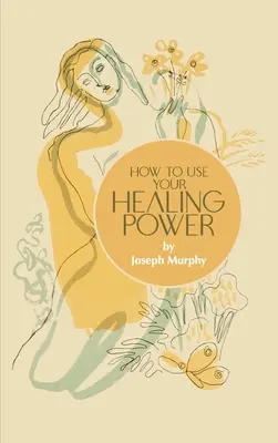 Jak wykorzystać swoją uzdrawiającą moc - How to Use Your Healing Power