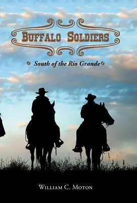 Buffalo Soldiers: Na południe od Rio Grande - Buffalo Soldiers: South of the Rio Grande