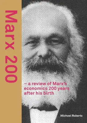 Marks 200 - przegląd ekonomii Marksa 200 lat po jego narodzinach - Marx 200 - a review of Marx's economics 200 years after his birth