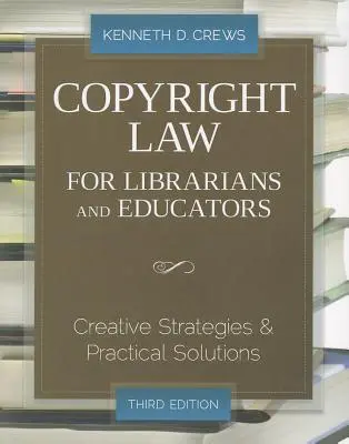 Prawo autorskie dla bibliotekarzy i edukatorów: Kreatywne strategie i praktyczne rozwiązania - Copyright Law for Librarians and Educators: Creative Strategies and Practical Solutions