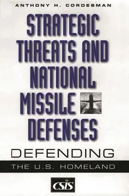 Zagrożenia strategiczne i narodowa obrona przeciwrakietowa: Obrona terytorium Stanów Zjednoczonych - Strategic Threats and National Missile Defenses: Defending the U.S. Homeland