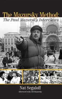 Metoda Mazursky'ego (twarda oprawa): Wywiady z Paulem Mazurskym - The Mazursky Method (hardback): The Paul Mazursky Interviews