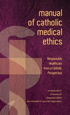 Podręcznik katolickiej etyki medycznej - Manual of Catholic Medical Ethics