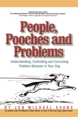 Ludzie, psy i problemy: Zrozumienie, kontrolowanie i korygowanie zachowań problemowych u psa - People, Pooches and Problems: Understanding, Controlling and Correcting Problem Behavior in Your Dog