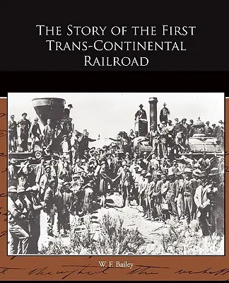Historia pierwszej kolei transkontynentalnej - The Story of the First Trans-Continental Railroad