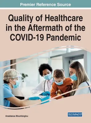 Jakość opieki zdrowotnej w następstwie pandemii COVID-19 - Quality of Healthcare in the Aftermath of the COVID-19 Pandemic