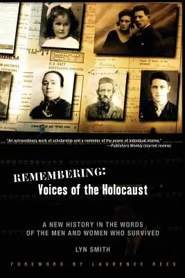 Pamięć: Głosy Holokaustu: Nowa historia w słowach mężczyzn i kobiet, którzy przeżyli - Remembering: Voices of the Holocaust: A New History in the Words of the Men and Women Who Survived