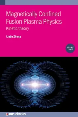 Fizyka plazmy termojądrowej magnetycznie zamkniętej, tom 3 - Magnetically Confined Fusion Plasma Physics, Volume 3