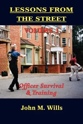 Lekcje z ulicy Tom I: Przetrwanie i szkolenie funkcjonariuszy - Lessons from the Street Volume I: Officer Survival & Training