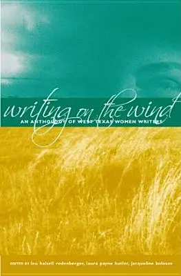 Pisanie na wietrze: antologia pisarek z zachodniego Teksasu - Writing on the Wind: An Anthology of West Texas Women Writers