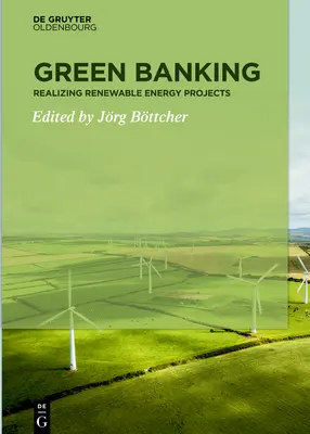 Zielona bankowość: Realizacja projektów związanych z energią odnawialną - Green Banking: Realizing Renewable Energy Projects