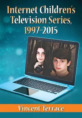 Internetowe seriale telewizyjne dla dzieci, 1997-2015 - Internet Children's Television Series, 1997-2015