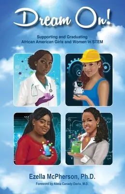 Dream On! Wspieranie i ukończenie afroamerykańskich dziewcząt i kobiet w STEM - Dream On! Supporting and Graduating African American Girls and Women in STEM