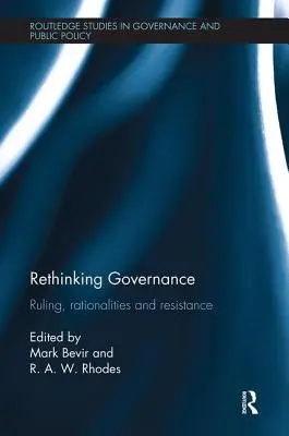 Przemyślenie zarządzania: Rządzenie, racjonalność i opór - Rethinking Governance: Ruling, rationalities and resistance