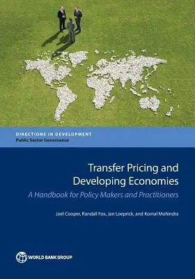 Ceny transferowe a gospodarki rozwijające się: Podręcznik dla decydentów i praktyków - Transfer Pricing and Developing Economies: A Handbook for Policy Makers and Practitioners