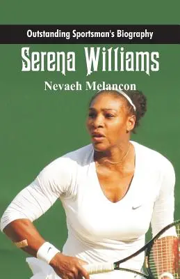 Biografia wybitnego sportowca: Serena Williams - Outstanding Sportsman's Biography: Serena Williams