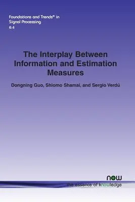 Wzajemne oddziaływanie informacji i miar szacunkowych - The Interplay Between Information and Estimation Measures