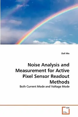 Analiza i pomiar szumów w metodach odczytu czujników z aktywnymi pikselami - Noise Analysis and Measurement for Active Pixel Sensor Readout Methods