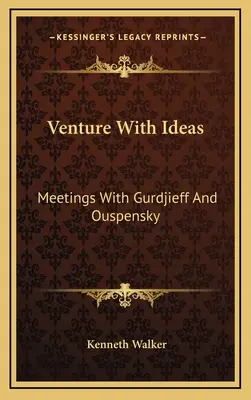 Venture With Ideas: Spotkania z Gurdżijewem i Ouspenskim - Venture With Ideas: Meetings With Gurdjieff And Ouspensky
