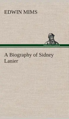 Biografia Sidneya Laniera - A Biography of Sidney Lanier