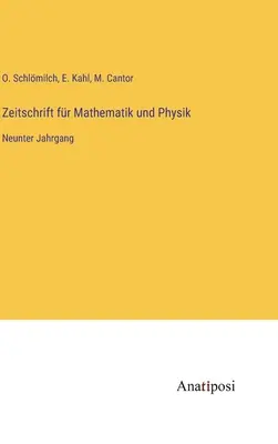 Journal of Mathematics and Physics: dziewiąty tom - Zeitschrift fr Mathematik und Physik: Neunter Jahrgang