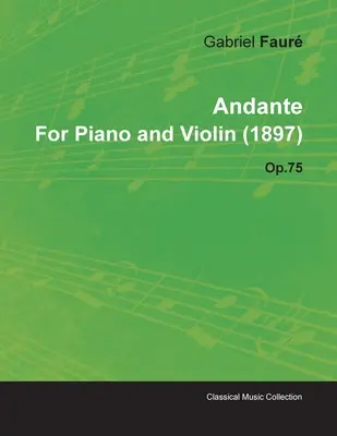 Andante Gabriela Faura na fortepian i skrzypce (1897) op.75 - Andante by Gabriel Faur for Piano and Violin (1897) Op.75